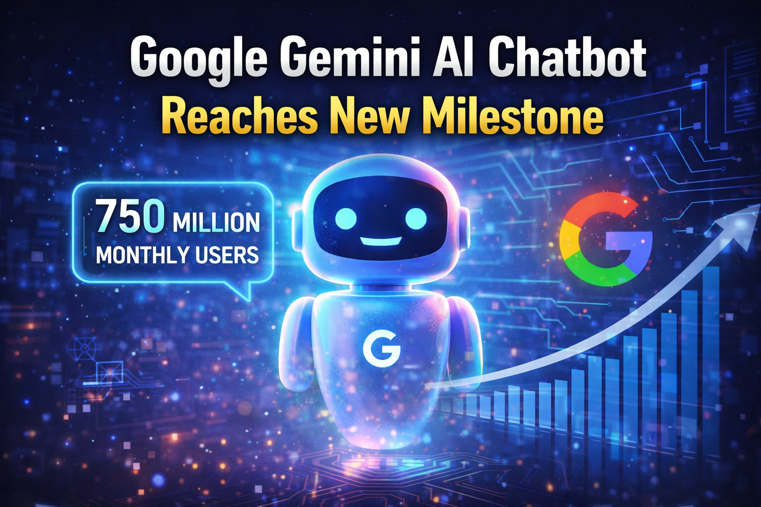 Google Gemini AI chatbot surpasses 750 million monthly users, marking a major growth milestone